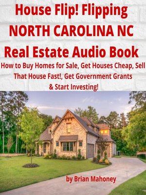 cover image of House Flip! Flipping NORTH CAROLINA NC Real Estate Audio Book
